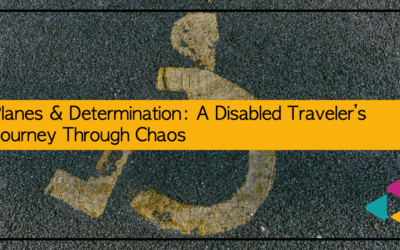 Planes & Determination: A Disabled Traveler’s Journey Through Chaos