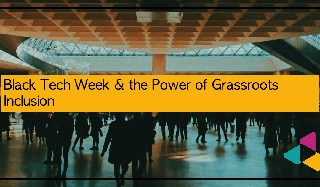 Black Tech Week & the Power of Grassroots Inclusion