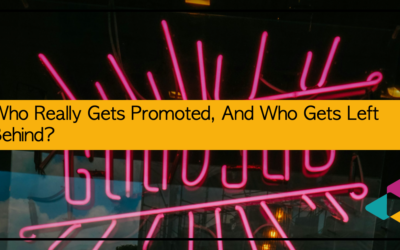 Who Really Gets Promoted, And Who Gets Left Behind?