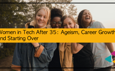 Women in Tech After 35: Ageism, Career Growth, and Starting Over